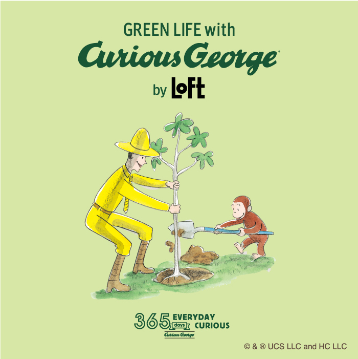 GREEN LIFE with Curious George by LOFT