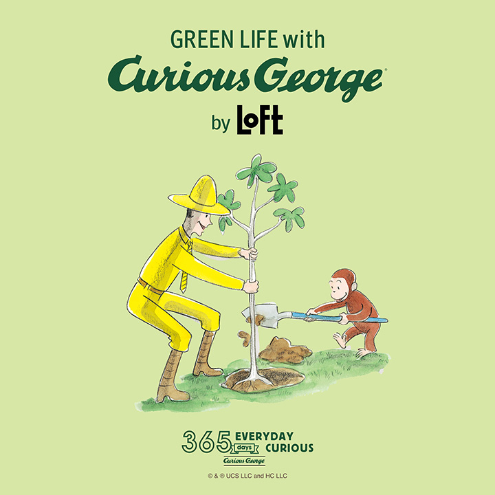 「GREEN LIFE with Curious George by LOFT」