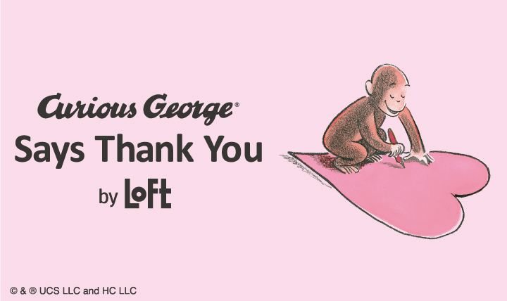 Curious George Says Thank You by LOFT