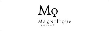 Magnifique(マニフィーク)