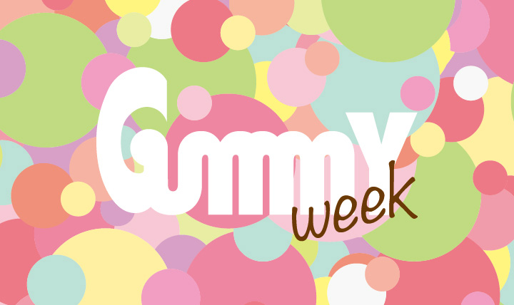 Gummy Week