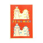 IT S TOO MUCH マルチーズ