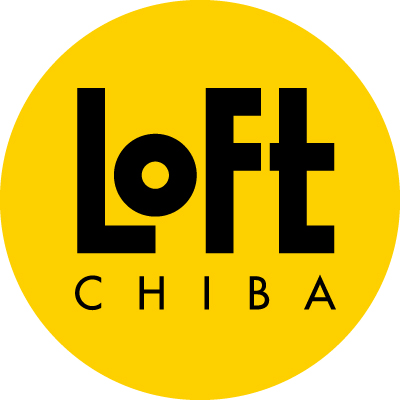 LOFT CHIBA